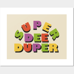 Super Dee Duper Posters and Art